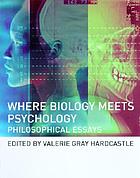 Where biology meets psychology : philosophical essays