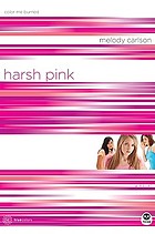 Harsh pink : color me burned by Melody Carlson