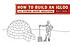 How to build an igloo : and other snow shelters by Norbert E Yankielun