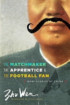 Matchmaker, the apprentice, and the football fan - more stories of china.