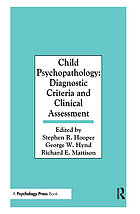 Child psychopathology : diagnostic criteria and clinical assessment
