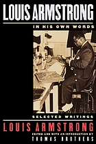 Louis Armstrong, in his own words : selected writings