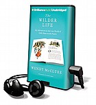 The Wilder life : my adventures in the lost world of Little house on the prairie