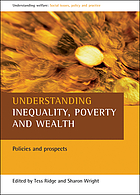 Understanding inequality, poverty and wealth : policies and prospects