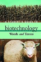 A student's guide to biotechnology