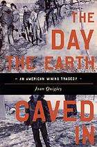 The day the earth caved in : an American mining tragedy