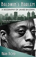 Baldwin's Harlem : a biography of James Baldwin