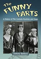 The funny parts : a history of film comedy routines and gags