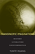 Transpacific imaginations : history, literature,... 著者： Yunte Huang
