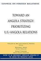 Toward an Angola strategy : prioritizing U.S.-Angola relations : an independent commission report