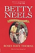 Roses have thorns. por Betty Neels