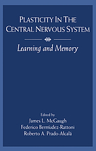Plasticity in the central nervous system : learning and memory
