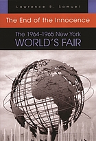 The end of the innocence : the 1964-1965 New York World's Fair