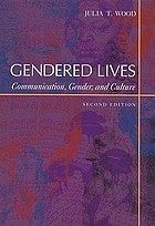 Gendered lives : communication, gender, and culture