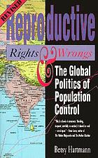 Reproductive rights and wrongs : The global politics of population control