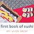 First book of sushi por Amy Wilson Sanger
