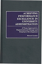 Achieving performance excellence in university administration : a team approach to organizational change and employee development
