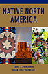 Native North America by  Larry J Zimmerman 