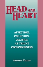 Head and heart : affection, cognition, volition as triune consciousness