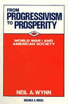 From progressivism to prosperity : World War I and American society