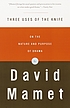 3 uses of the knife : on the nature and purpose... von David Mamet
