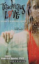 Treacherous love : the diary of an anonymous teenager