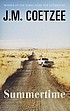 Summertime by  J  M Coetzee 