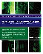 Session Initiation Protocol (SIP) : controlling convergent networks