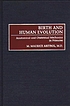 Birth and human evolution : anatomical and obstetrical mechanics in primates