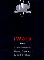 iWarp : anatomy of a parallel computing system