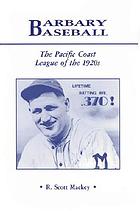 Barbary baseball : the Pacific Coast League of the 1920s