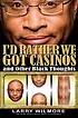 I'd rather we got casinos-- and other Black thoughts by  Larry Wilmore 