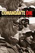 Comandante Che : guerrilla soldier, commander,... por Paul J Dosal