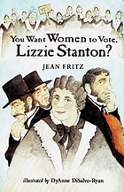 You want women to vote, Lizzie Stanton