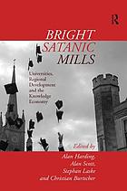 Bright satanic mills : universities, regional development and the knowledge economy