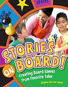 Stories on board! : creating board games from favorite tales