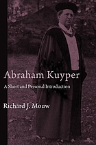 Abraham Kuyper : a short and personal introduction