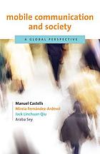 Mobile communication and society : a global perspective