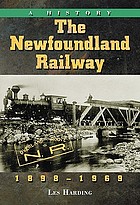 The Newfoundland Railway, 1898-1969 : a history