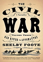 The Civil War : a narrative. Vol 3, , Red River to Appomattox.