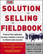 The solution selling fieldbook