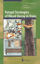 Fungal strategies of wood decay in trees door Francis W  M  R Schwarze