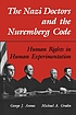 The Nazi doctors and the Nuremberg Code : human rights in human experimentation