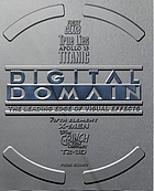 Digital domain : the leading edge of visual effects