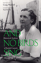 And no birds sing : rhetorical analyses of Rachel Carson's Silent spring