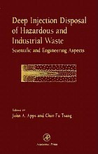 Deep injection disposal of hazardous and industrial waste : scientific and engineering aspects