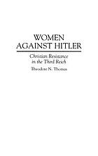 Women against Hitler : Christian resistance in the Third Reich