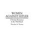 Women against Hitler : Christian resistance in the Third Reich