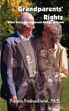 Grandparents' rights : what every grandparent needs to know