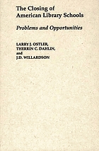 The closing of American library schools : problems and opportunities